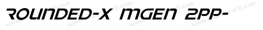 Rounded-X Mgen 2pp字体转换
